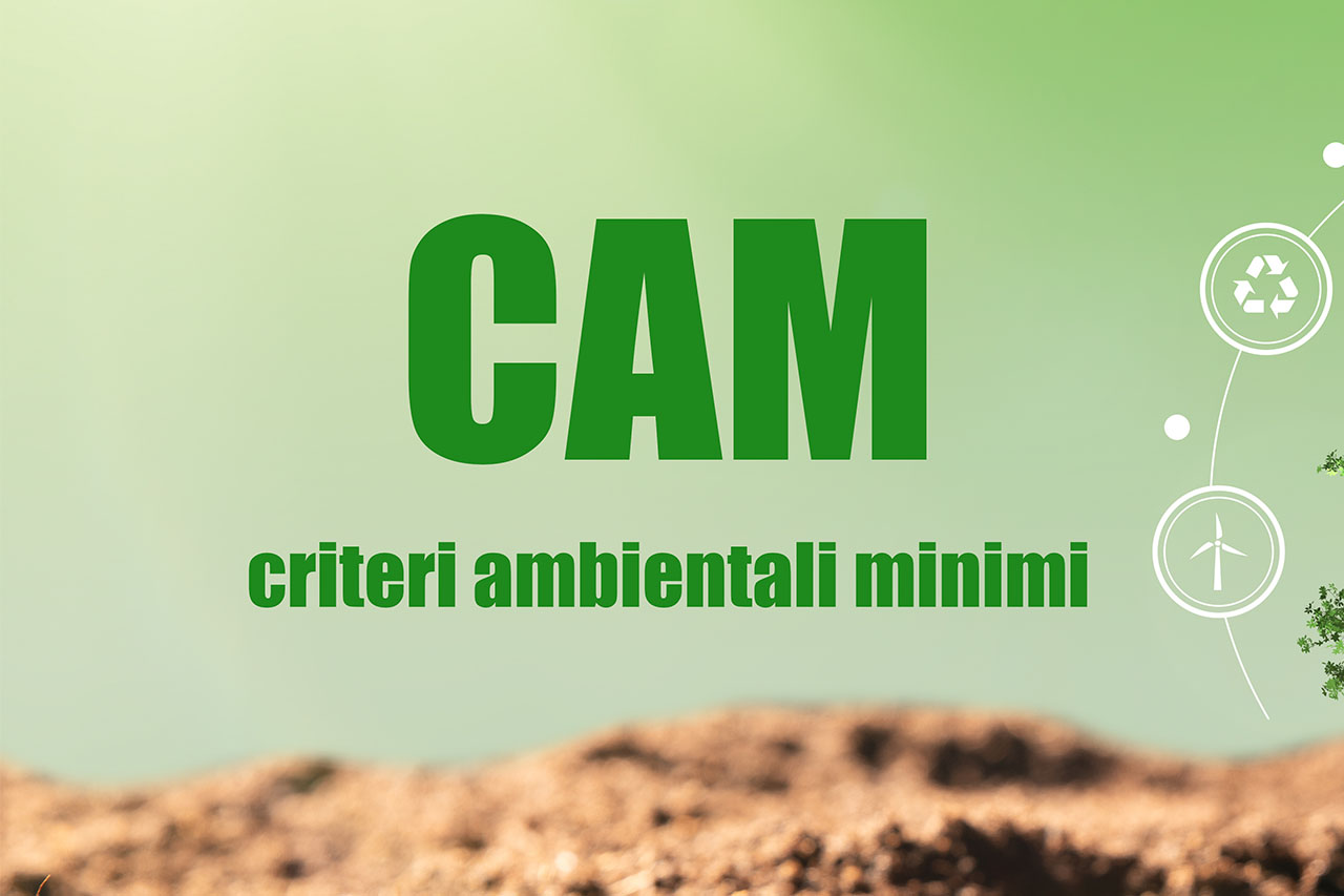 CAM: Tutto quello che devi sapere sui Criteri Ambientali Minimi in evoluzione